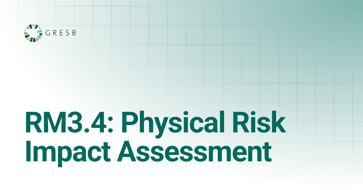 RM3.4: Physical Risk Impact Assessment | Infrastructure Fund | GRESB